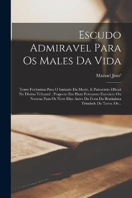 Escudo Admiravel Para Os Males Da Vida By Joze' 9781018719320