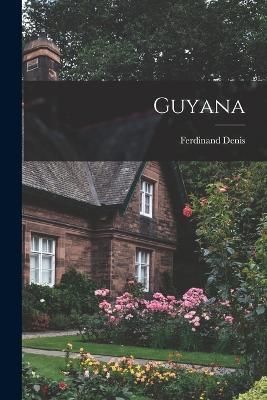 Guyana By Denis 9781018721293 (Paperback)