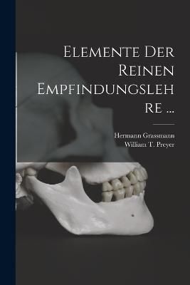 Elemente der Reinen Empfindungslehre ... By Preyer 9781018726526