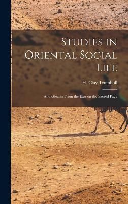 Studies in Oriental Social Life By Trumbull 9781018733128 (Hardback)