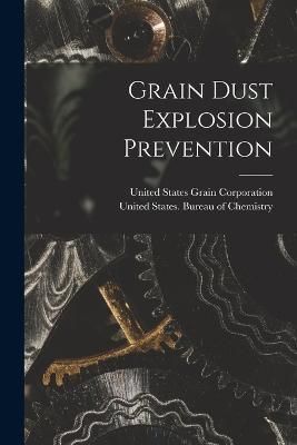 Grain Dust Explosion Prevention By United States Grain Corporation