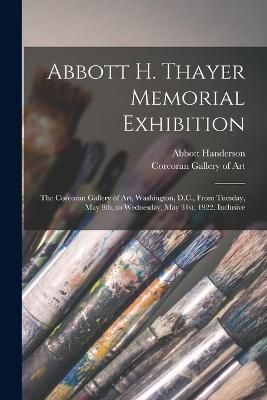 Abbott H. Thayer Memorial Exhibition By Thayer 9781018743707
