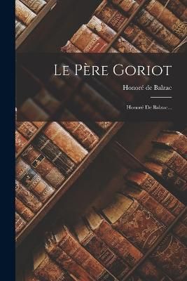 Père Goriot By Balzac 9781018753379 (Paperback)