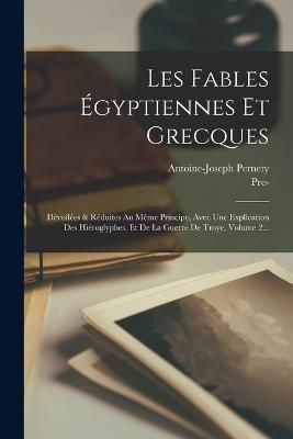 Les Fables Égyptiennes Et Grecques By Pernety 9781018758190