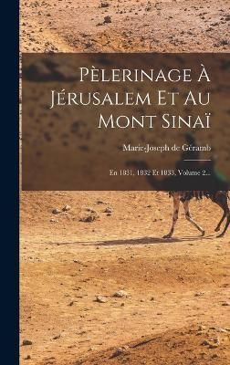 Pèlerinage À Jérusalem Et Au Mont Sinaï By Géramb 9781018760971