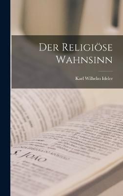 religiöse Wahnsinn By Ideler 9781018768342 (Hardback)