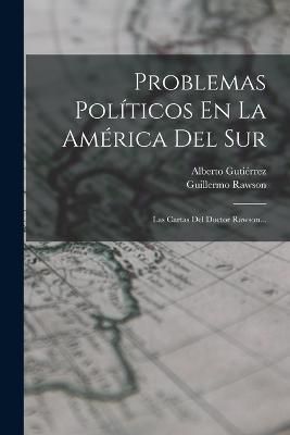 Problemas Políticos En La América Del Sur By Gutiérrez (Paperback)