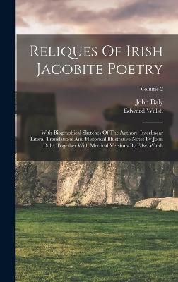 Reliques Of Irish Jacobite Poetry By Daly 9781018778174 (Hardback)