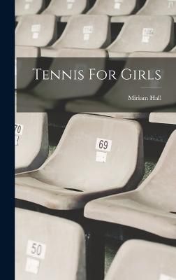 Tennis For Girls By Hall 9781018780610 (Hardback)