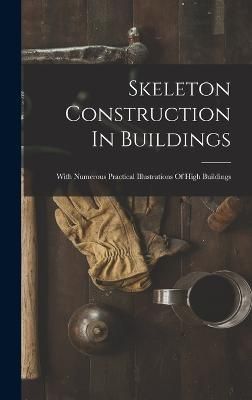 Skeleton Construction In Buildings By Anonymous 9781018782935