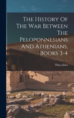 History Of The War Between The Peloponnesians And Athenians, Books 3-4