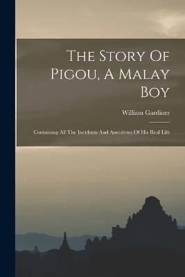 Story Of Pigou, A Malay Boy By Gardiner 9781018795089 (Paperback)