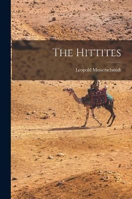 Hittites By Messerschmidt 9781018808000 (Paperback)