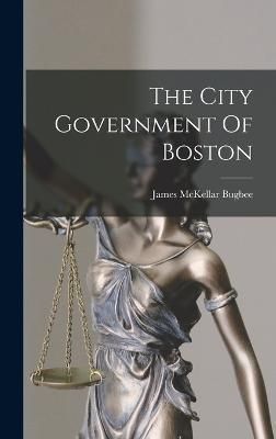 City Government Of Boston By Bugbee 9781018810201 (Hardback)
