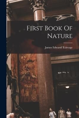 First Book Of Nature By Talmage 9781018819167 (Paperback)