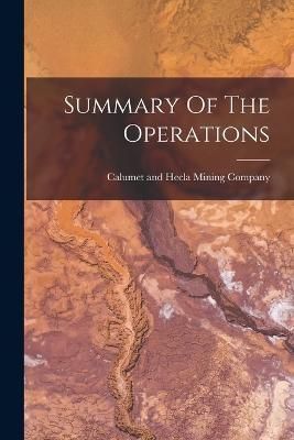 Summary Of The Operations By Calumet and Hecla Mining Company
