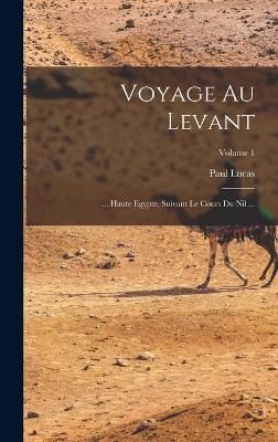 Voyage Au Levant By Lucas 9781018830407 (Hardback)