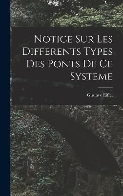 Notice Sur Les Differents Types Des Ponts De Ce Systeme By Eiffel