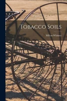 Tobacco Soils By Whitney 9781018833224 (Paperback)