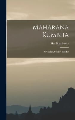 Maharana Kumbha By Sarda 9781018842332 (Hardback)
