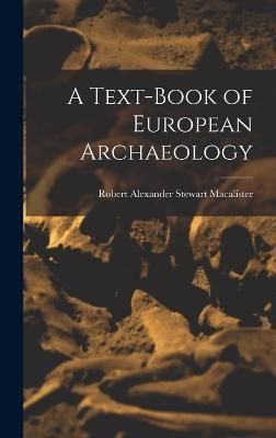 Text-book of European Archaeology By Macalister 9781018855332