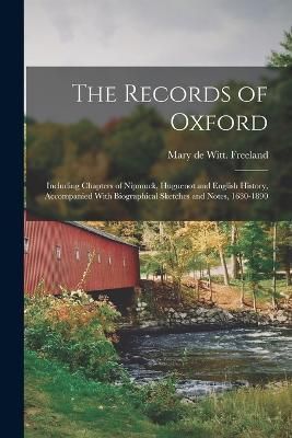 Records of Oxford; Including Chapters of Nipmuck, Huguenot and English History, Accompanied With Biographical Sketches and Notes, 1630-1890