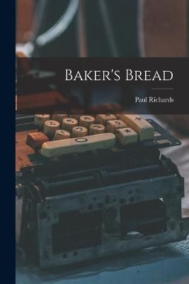 Baker's Bread By Richards 9781018872759 (Paperback)