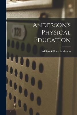 Anderson's Physical Education By Anderson 9781018889276 (Paperback)