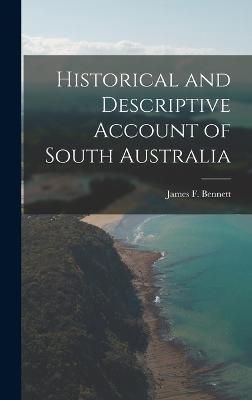 Historical and Descriptive Account of South Australia By Bennett