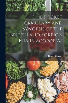 Pocket Formulary and Synopsis of the British and Foreign Pharmacopoeias