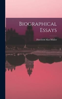 Biographical Essays By Müller 9781018897264 (Hardback)