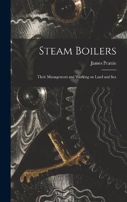 Steam Boilers By Peattie 9781018900841 (Hardback)