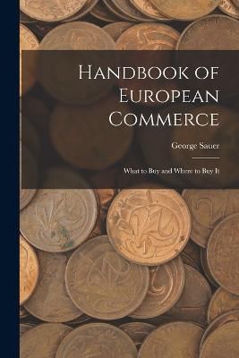 Handbook of European Commerce By Sauer 9781018911335 (Paperback)
