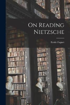 On Reading Nietzsche By Emile 9781018943824 (Paperback)