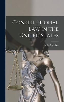 Constitutional Law in the United States By Emlin 9781018953052