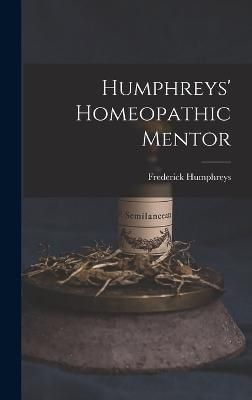 Humphreys' Homeopathic Mentor By Humphreys 9781018957098 (Hardback)