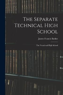 Separate Technical High School By Francis 9781018969152 (Paperback)