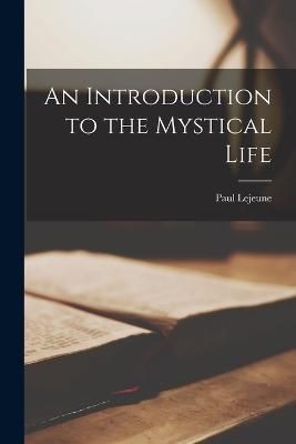 Introduction to the Mystical Life By Paul 9781018970271 (Paperback)