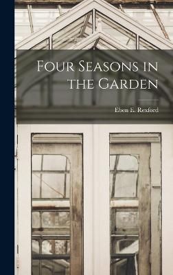 Four Seasons in the Garden By Rexford 9781018973913 (Hardback)