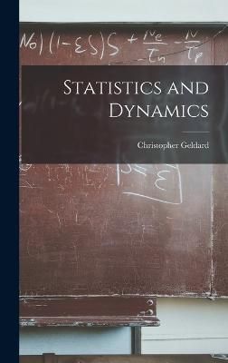 Statistics and Dynamics By Geldard 9781018976594 (Hardback)