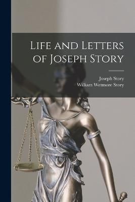 Life and Letters of Joseph Story 9781018987514 (Paperback)