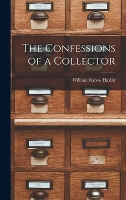 Confessions of a Collector By Hazlitt 9781018990149 (Hardback)