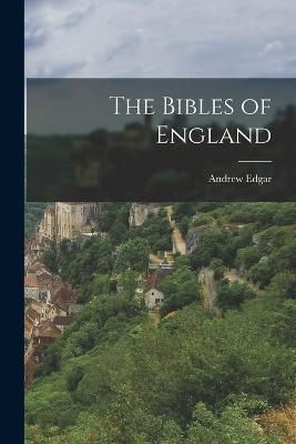 Bibles of England By Edgar 9781018993089 (Paperback)
