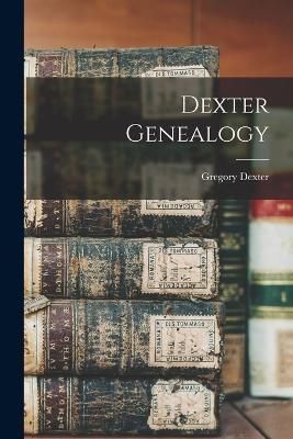 Dexter Genealogy By Dexter 9781018993621 (Paperback)