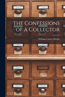 Confessions of a Collector By Hazlitt 9781018994864 (Paperback)