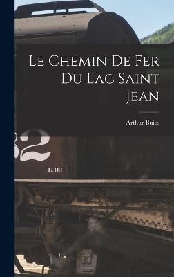 Chemin de fer du Lac Saint Jean By Buies 9781019000069 (Hardback)