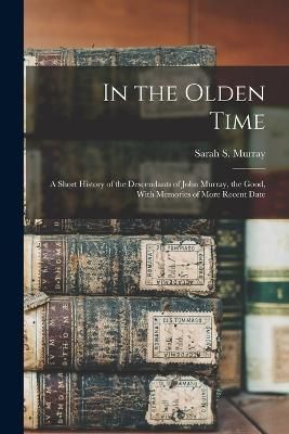 In the Olden Time By Murray 9781019015940 (Paperback)