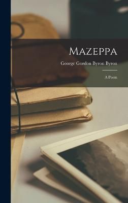 Mazeppa By Byron 9781019016022 (Hardback)