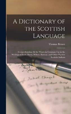 Dictionary of the Scottish Language By Brown 9781019024751 (Hardback)