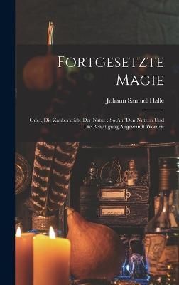 Fortgesetzte Magie By Halle 9781019029251 (Hardback)